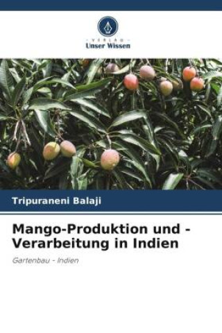 Книга Mango-Produktion und -Verarbeitung in Indien 