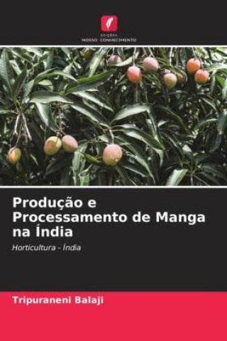 Knjiga Produç?o e Processamento de Manga na Índia Tripuraneni Balaji
