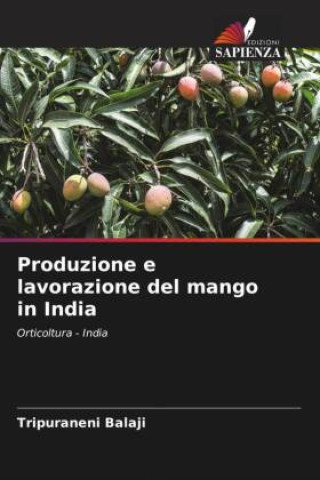 Könyv Produzione e lavorazione del mango in India 