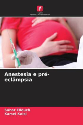 Knjiga Anestesia e pré-eclâmpsia Kamel Kolsi