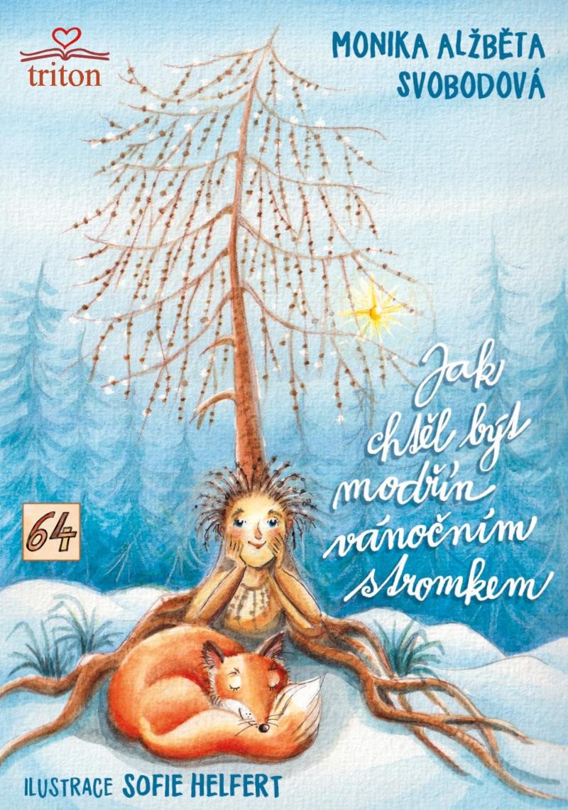 Kniha Jak chtěl být modřín vánočním stromkem Monika Alžběta Svobodová