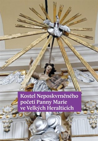 Kniha Kostel Neposkvrněného početí Panny Marie ve Velkých Heralticích Dalibor Prix