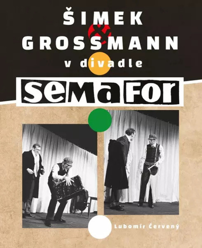 Könyv Šimek a Grossmann v divadle SEMAFOR Lubomír Červený