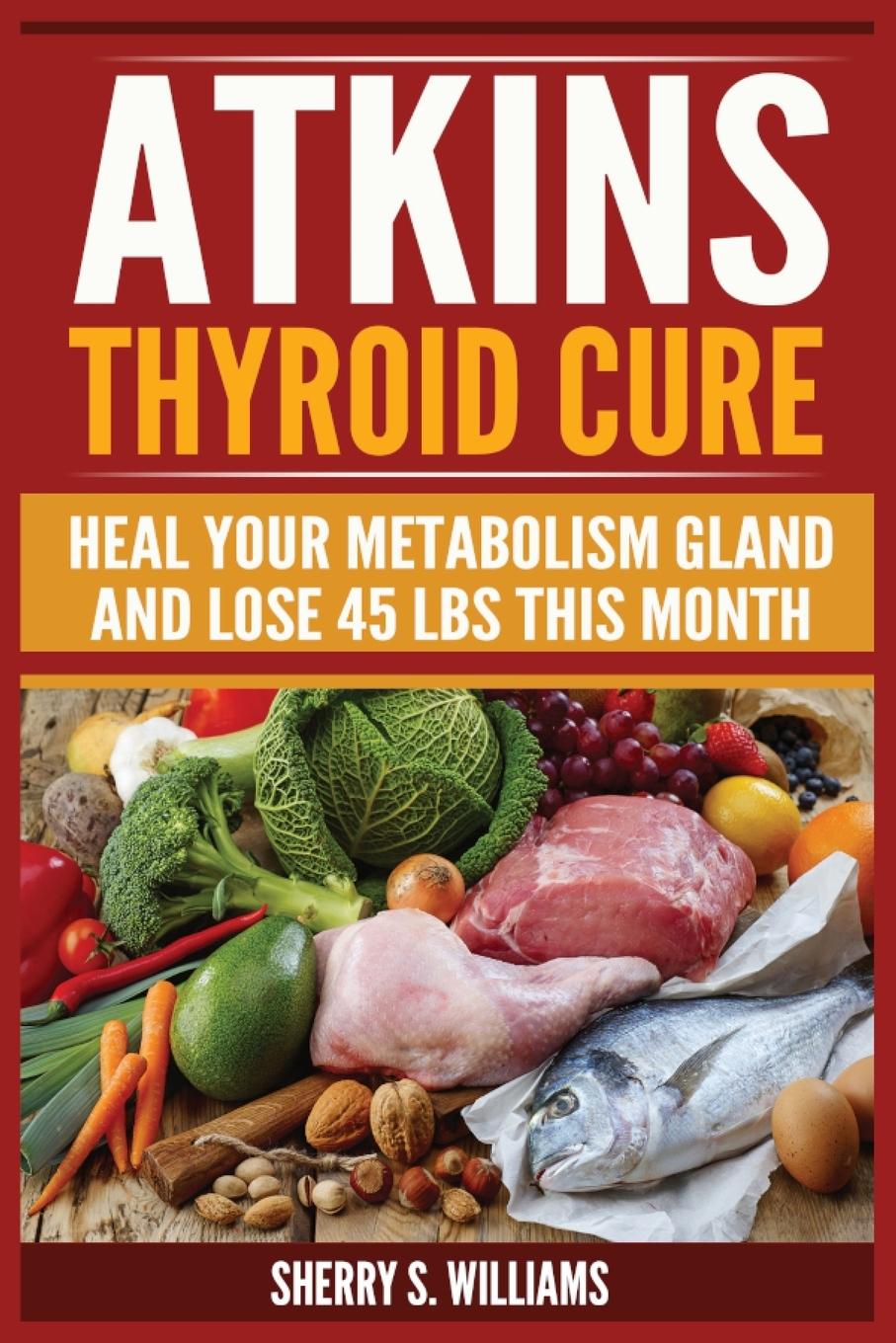 Livro Atkins Thyroid Cure Sherry S Williams