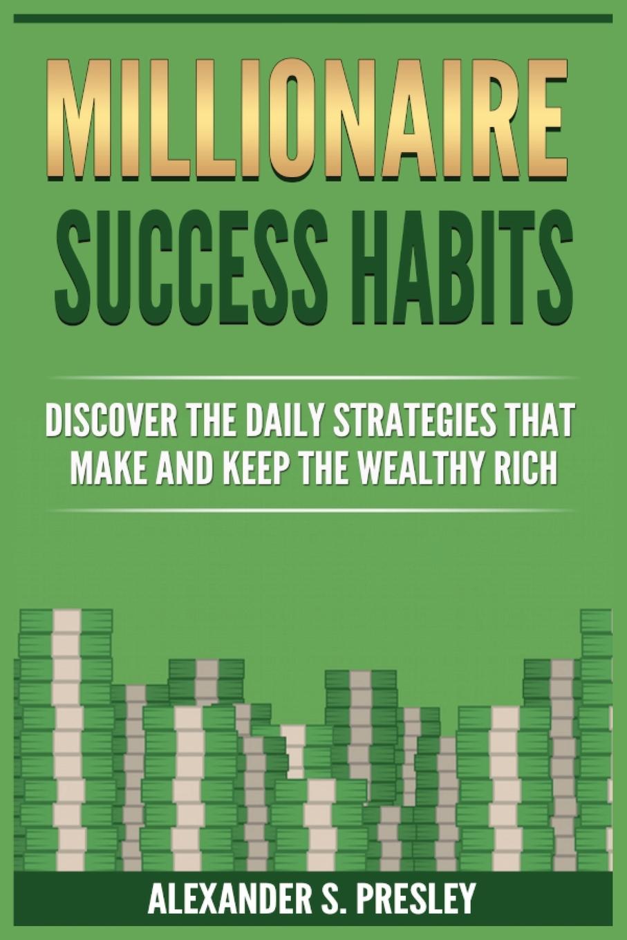 Knjiga Millionaire Success Habits Alexander S Presley