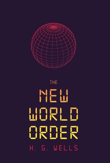 Carte The New World Order H. G. Wells