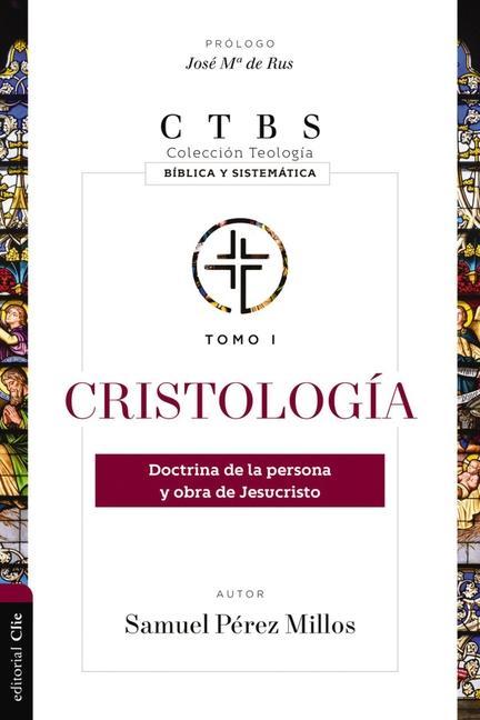 Carte Cristología: Doctrina de la Persona Y Obra de Jesucristo 