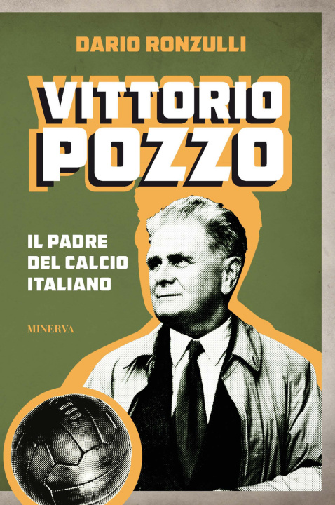 Kniha Vittorio Pozzo. Il padre del calcio italiano Dario Ronzulli