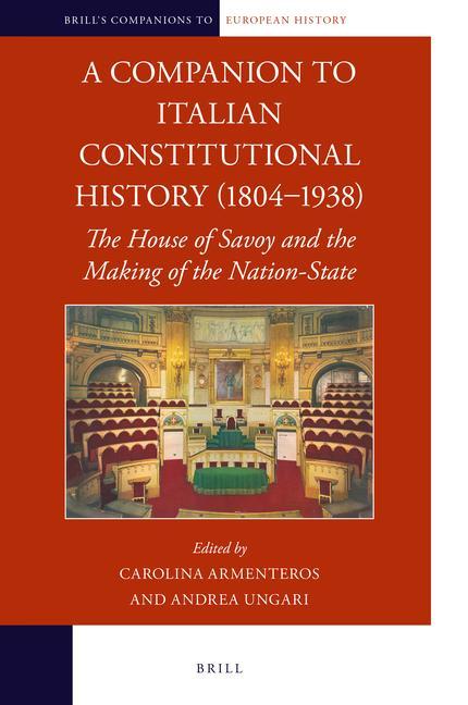 Buch A Companion to Italian Constitutional History (1804-1938): The House of Savoy and the Making of the Nation-State Carolina Armenteros