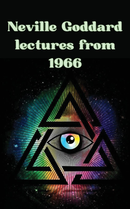 Kniha Neville Goddard lectures from 1966 