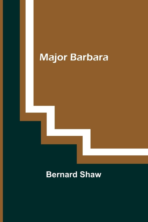 Knjiga Major Barbara Bernard Shaw