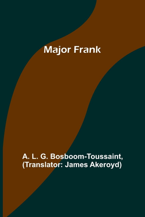 Knjiga Major Frank A. L. G. Bosboom-Toussaint
