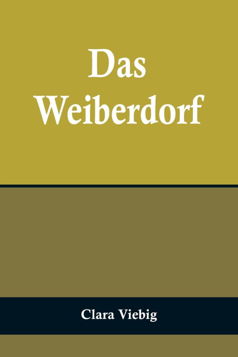 Kniha Das Weiberdorf Clara Viebig