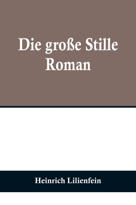 Книга Die große Stille Heinrich Lilienfein