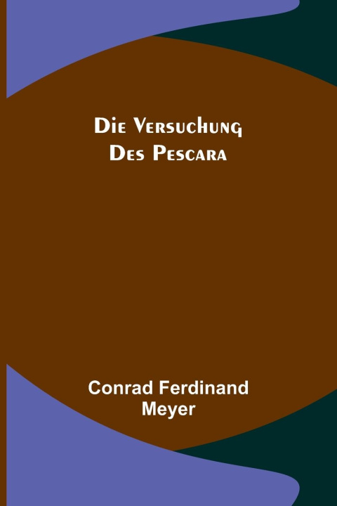 Carte Die Versuchung des Pescara Conrad Ferdinand Meyer