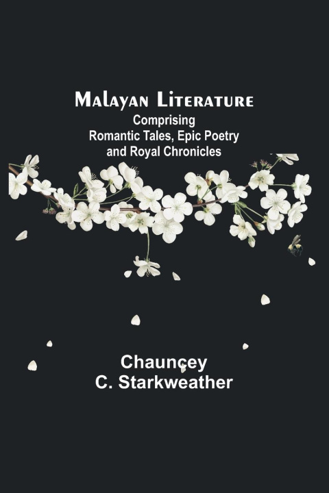 Knjiga Malayan Literature Chauncey C. Starkweather