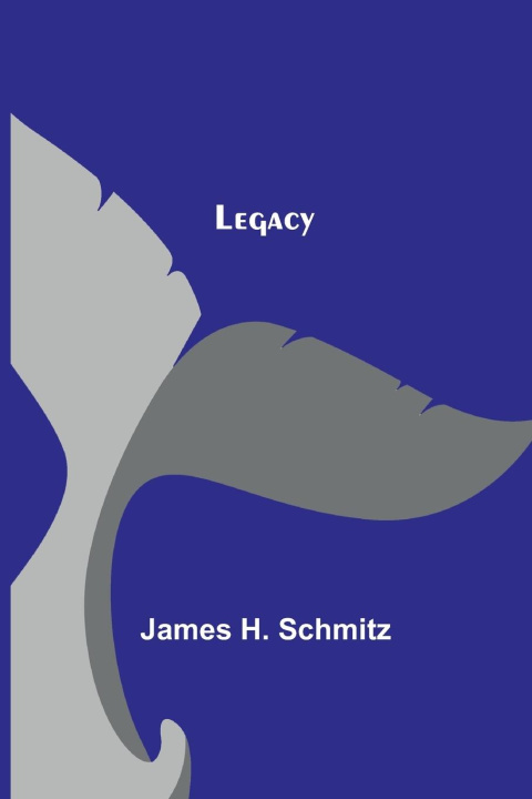 Knjiga Legacy James H. Schmitz