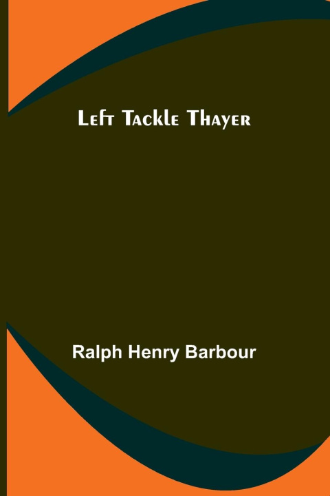 Knjiga Left Tackle Thayer Ralph Henry Barbour