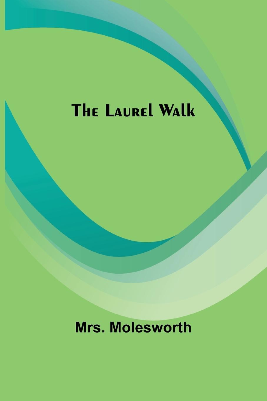 Knjiga The Laurel Walk Mrs. Molesworth