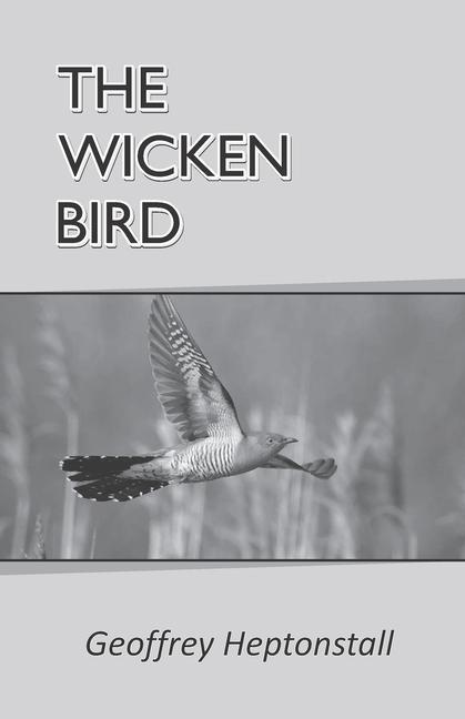Knjiga The Wicken Bird Geoffrey Heptonstall