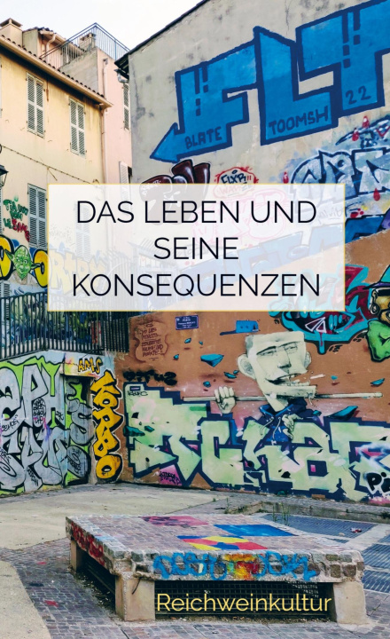 Buch Das Leben und seine Konsequenzen Schülerinnen und Schüler der Adolf-Reichwein-Schule
