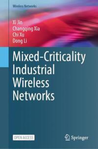 Livre Mixed-Criticality Industrial Wireless Networks Changqing Xia