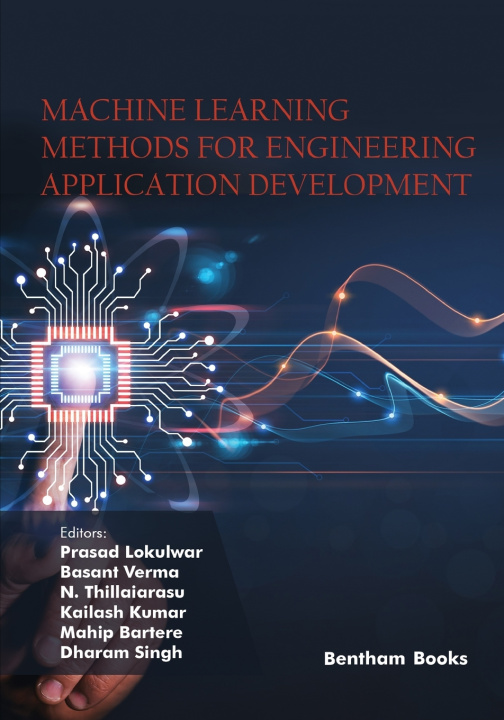 Книга Machine Learning Methods for Engineering Application Development N. Thillaiarasu