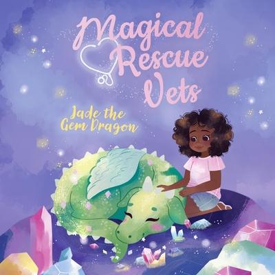 Digital Magical Rescue Vets: Jade the Gem Dragon Gabrielle Glaister