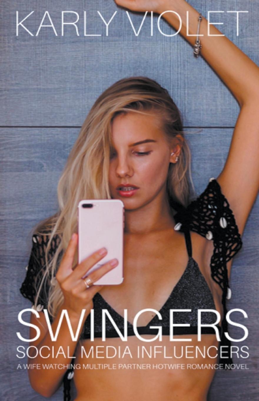 Книга Swingers Social Media Influencers - A Wife Watching Multiple Partner Hotwife Romance Novel 