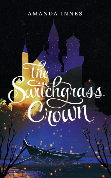 Knjiga The Switchgrass Crown Amanda Innes