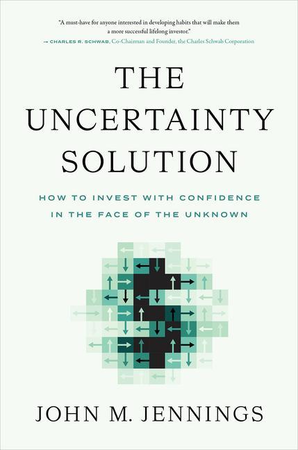 Βιβλίο The Uncertainty Solution: How to Invest with Confidence in the Face of the Unknown 