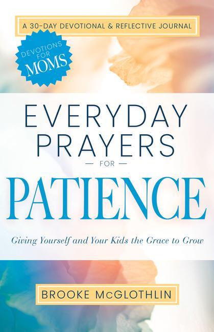 Kniha Everyday Prayers for Patience: Giving Yourself and Your Kids the Grace to Grow Asheritah Ciuciu