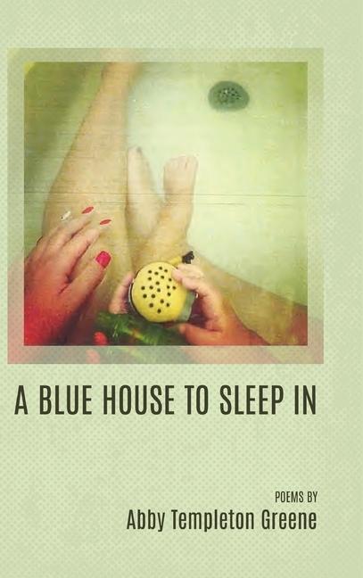 Knjiga A Blue House to Sleep In Abby Templeton Greene