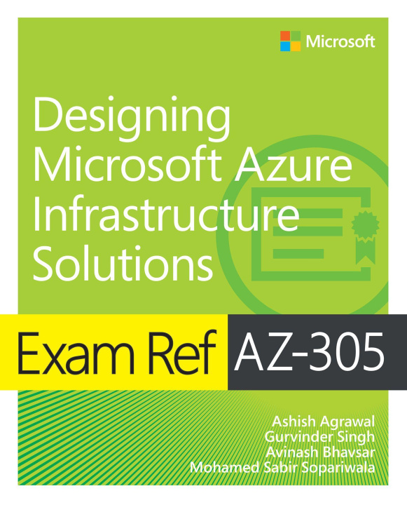 E-kniha Exam Ref AZ-305 Designing Microsoft Azure Infrastructure Solutions Ashish Agrawal