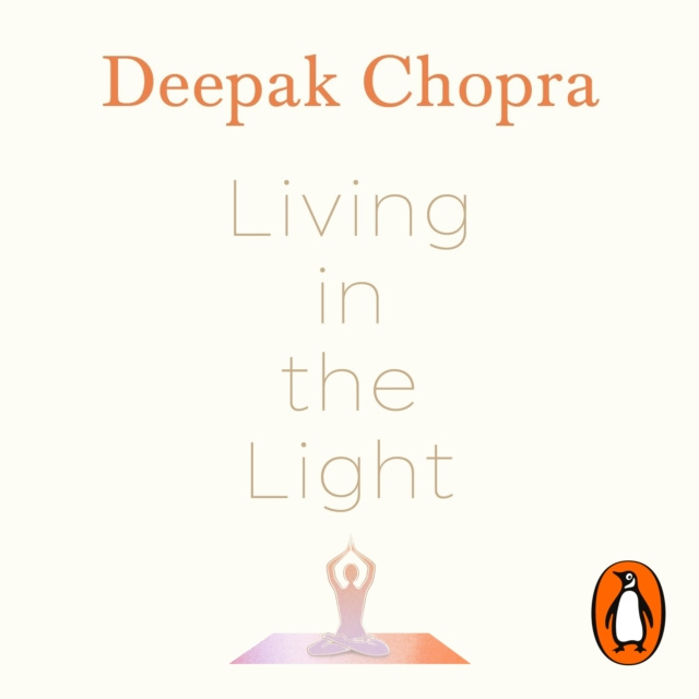 Audiobook Living in the Light Dr Deepak Chopra