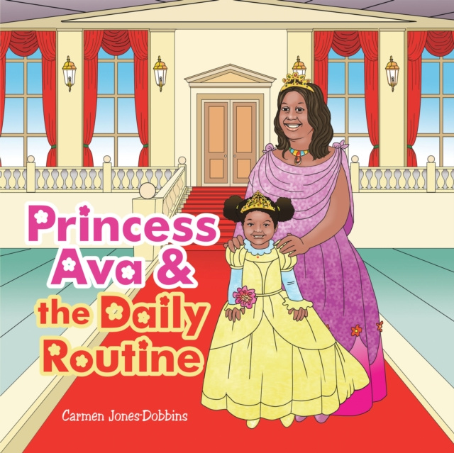 E-Book Princess Ava & the Daily Routine Carmen Jones-Dobbins