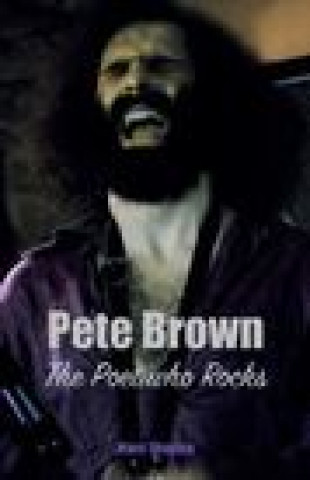 Kniha Pete Brown: The Poet Who Rocks Marc Shapiro