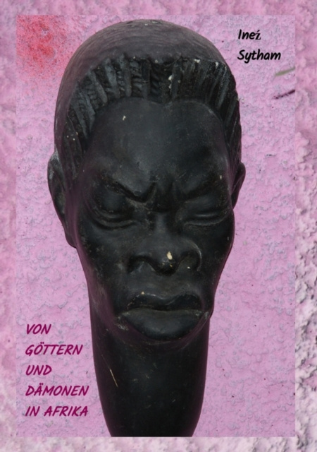 E-book Von Gottern und Damonen in Afrika Inez Sytham