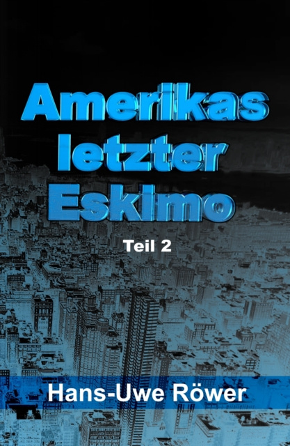 E-book Amerikas letzter Eskimo Hans-Uwe Rower