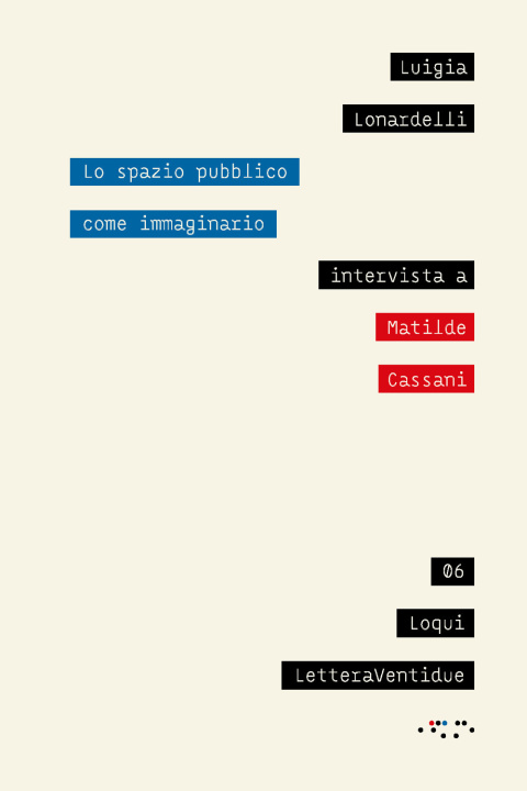 Könyv spazio pubblico come immaginario. Intervista a Matilde Cassani Luigia Lonardelli