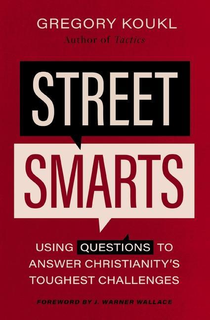 Książka Street Smarts: Using Questions to Answer Christianity's Toughest Challenges 