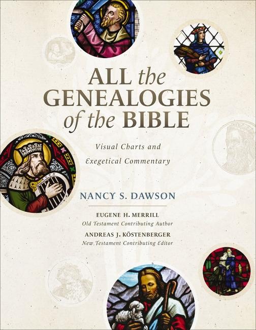 Könyv All the Genealogies of the Bible: Visual Charts and Exegetical Commentary Eugene H. Merrill