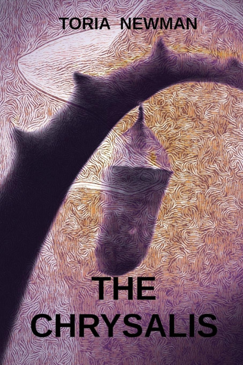Book The Chrysalis Toria Newman