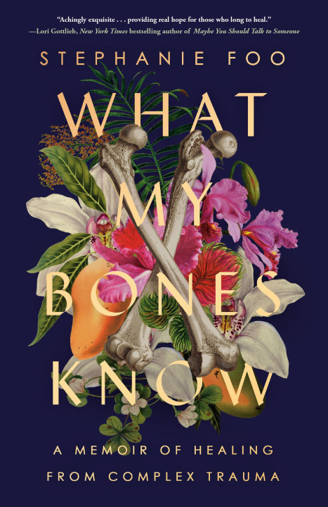 Könyv What My Bones Know: A Memoir of Healing from Complex Trauma 