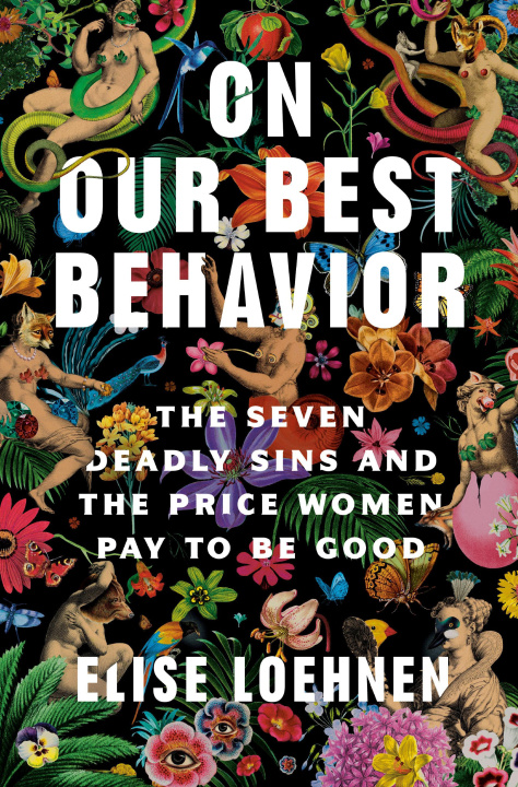Könyv On Our Best Behavior: The Seven Deadly Sins and the Price Women Pay to Be Good 