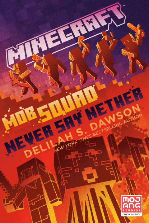 Kniha Minecraft: Mob Squad: Never Say Nether: An Official Minecraft Novel 