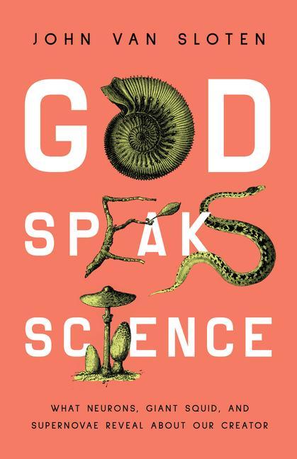 Carte God Speaks Science: What Neurons, Giant Squid, and Supernovae Reveal about Our Creator 
