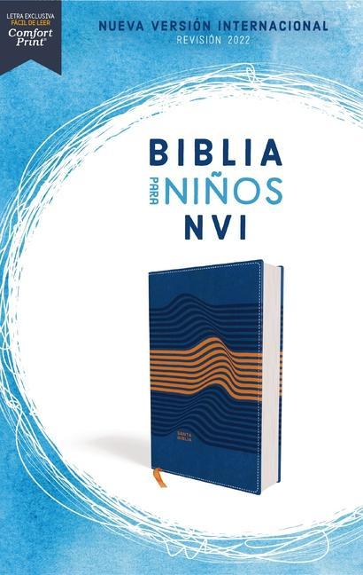 Könyv Biblia Para Ni?os Nvi, Texto Revisado 2022, Leathersoft, Azul, Comfort Print Vida