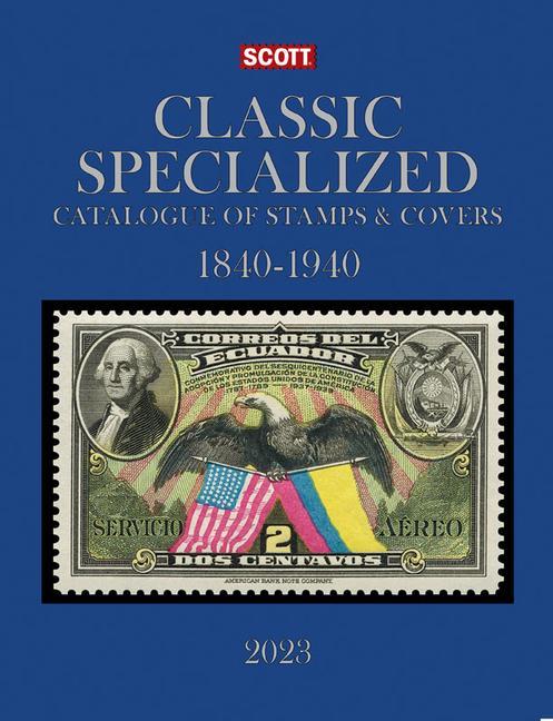 Kniha 2023 Scott Classic Specialized Catalogue of Stamps & Covers 1840-1940: Scott Classic Specialized Catalogue of Stamps & Covers (World 1840-1940) 