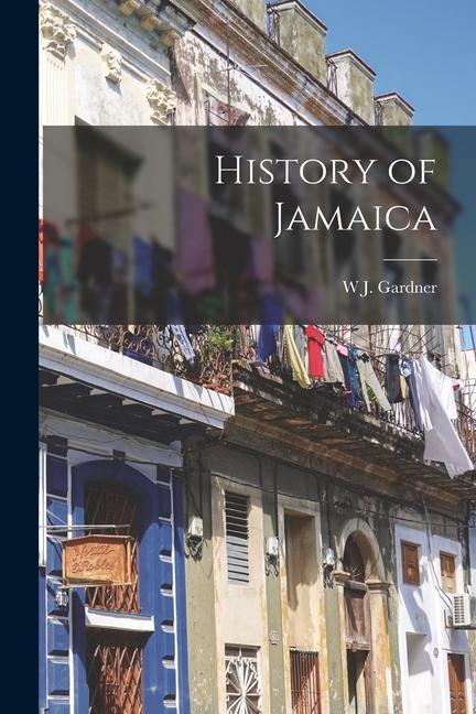 Buch History of Jamaica W J. Gardner
